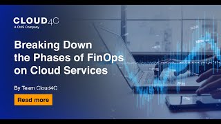 Decoding FinOps: Maximizing Business Value on Hybrid and Multi-cloud investments I Cloud4C Webinars