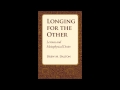 Longing for the Other: Levinas and Metaphysical Desire - An Interview with Drew M. Dalton, 2009