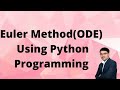 Euler Method to solve First Order Ordinary Differential Equation  Using Python Programming