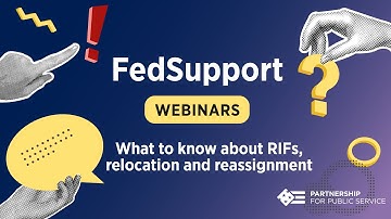 FedSupport Webinar Series: What to know about RIFs, relocation and reassignment