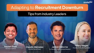 Adapting to Recruitment Downturn - Tips from Industry Expert