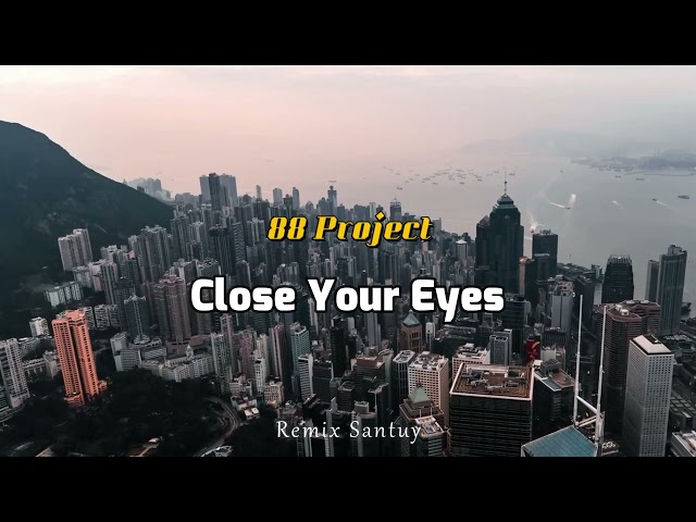 Lagu Barat Slow Remix !!! Close Your Eyes - Remix ( 88 Project Remix ) 2022 class=