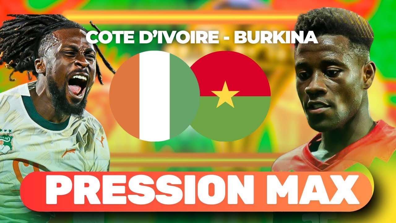🇨🇮 Côte d’Ivoire 🆚 Burkina Faso 🇧🇫 — Ce Match Peut Devenir Un CAUCHEMAR 😨