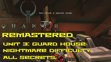 Quake II Remastered | Unit 3: Guard House | Nightmare | All secrets | 4K