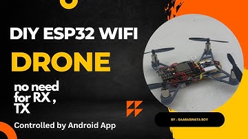 Create your own DIY ESP32 Wi-Fi Drone | With Height Hold | Part 1