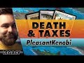 Death and Taxes - Legacy | Channel PleasantKenobi