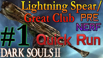 Dark Souls 2 {Quick Run} Great Club + Lightning Spear pre nerf (Part 1)