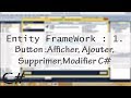 Entity FrameWork 1 :Button : Afficher, Ajouter, Supprimer, Modifier C#