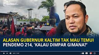 The reason why East Kalimantan Governor Rudy Masud did not meet with protesters, 'What if they we...