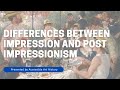 Differences between impressionism and post impressionism  art history