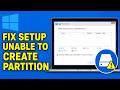 How To Fix Setup Was Unable To Create A New Partition Or Locate An Existing One