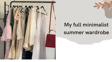 Minimalist summer wardrobe tour