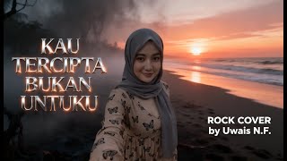  Versi Tersedih kau Tercipta Bukan Untuku  Rock Cover  