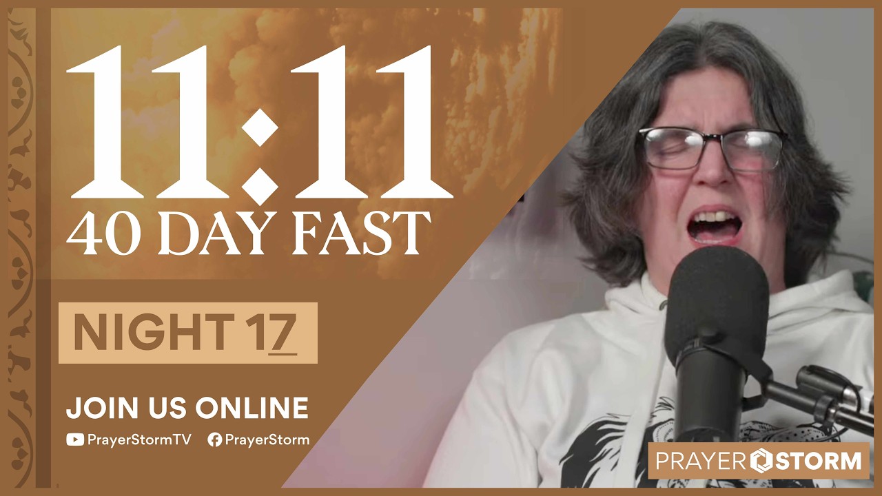 11:11 Fast | PS Live | Prayer Session 17