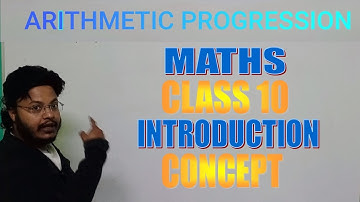 ARITHMETIC PROGRESSION CLASS 10/ ARITHMETIC PROGRESSION CHAPTER 9/CONCEPT/EX 9.1