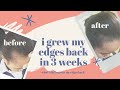 TIPS ON HOW TO GROW YOUR EDGES BACK