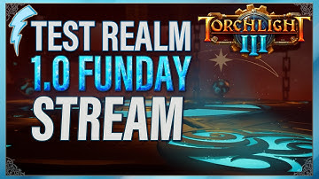 Torchlight 3 - Test Realm 1.0 Preview Funday Stream (switching between builds) !builds !discord