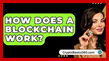 How Does A Blockchain Work? - CryptoBasics360.com