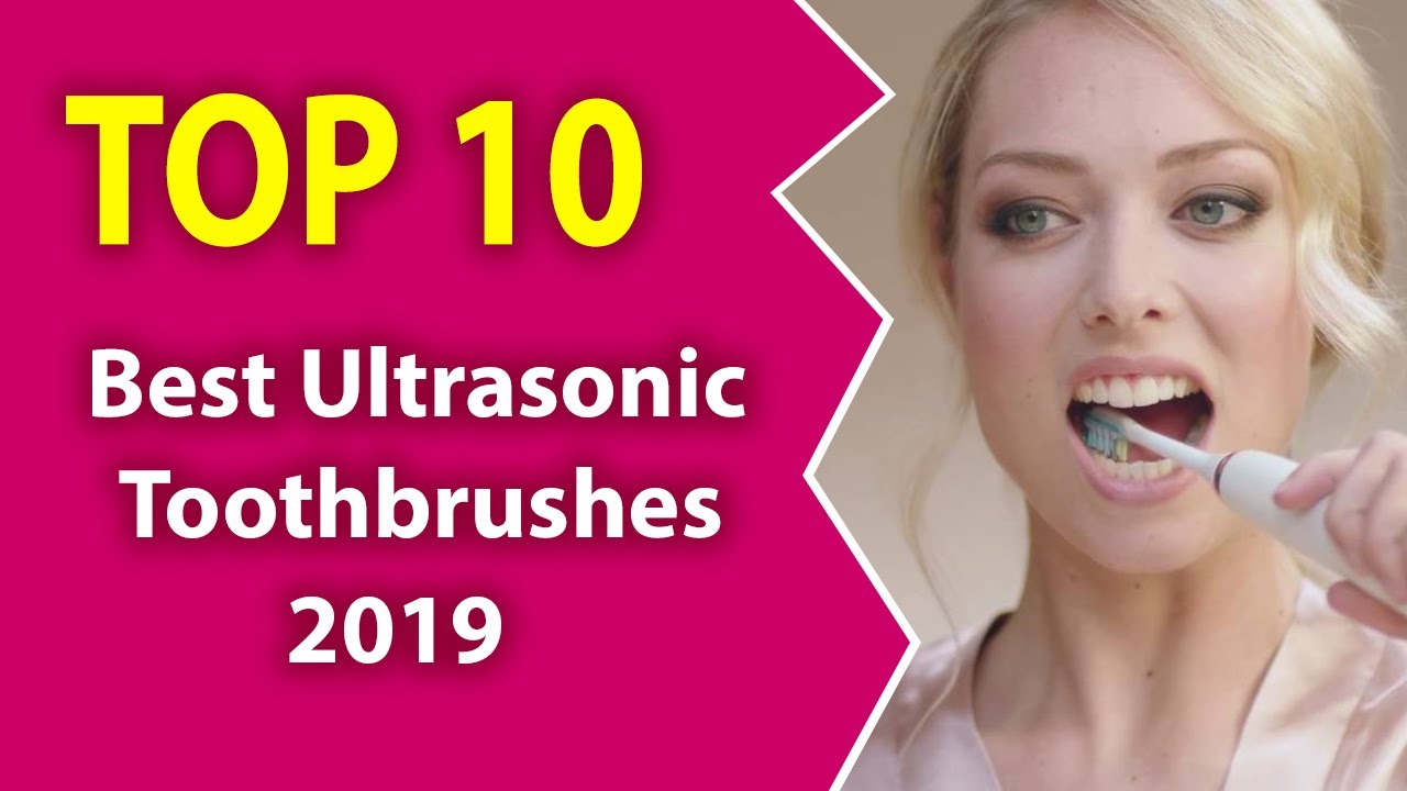 Best Ultrasonic Toothbrushes (2019) Deep Clean YouTube