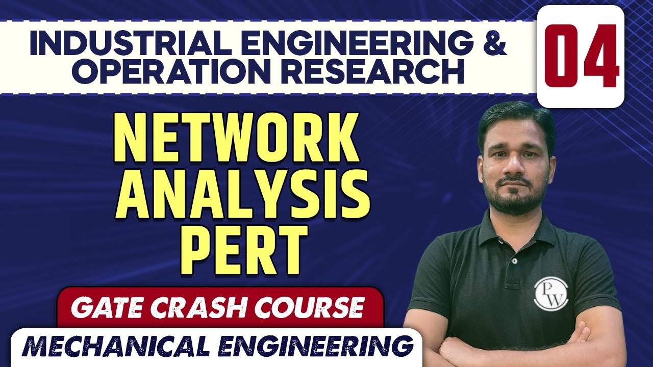 Industrial Engineering & Operation Research 04 | Network Analysis ...
