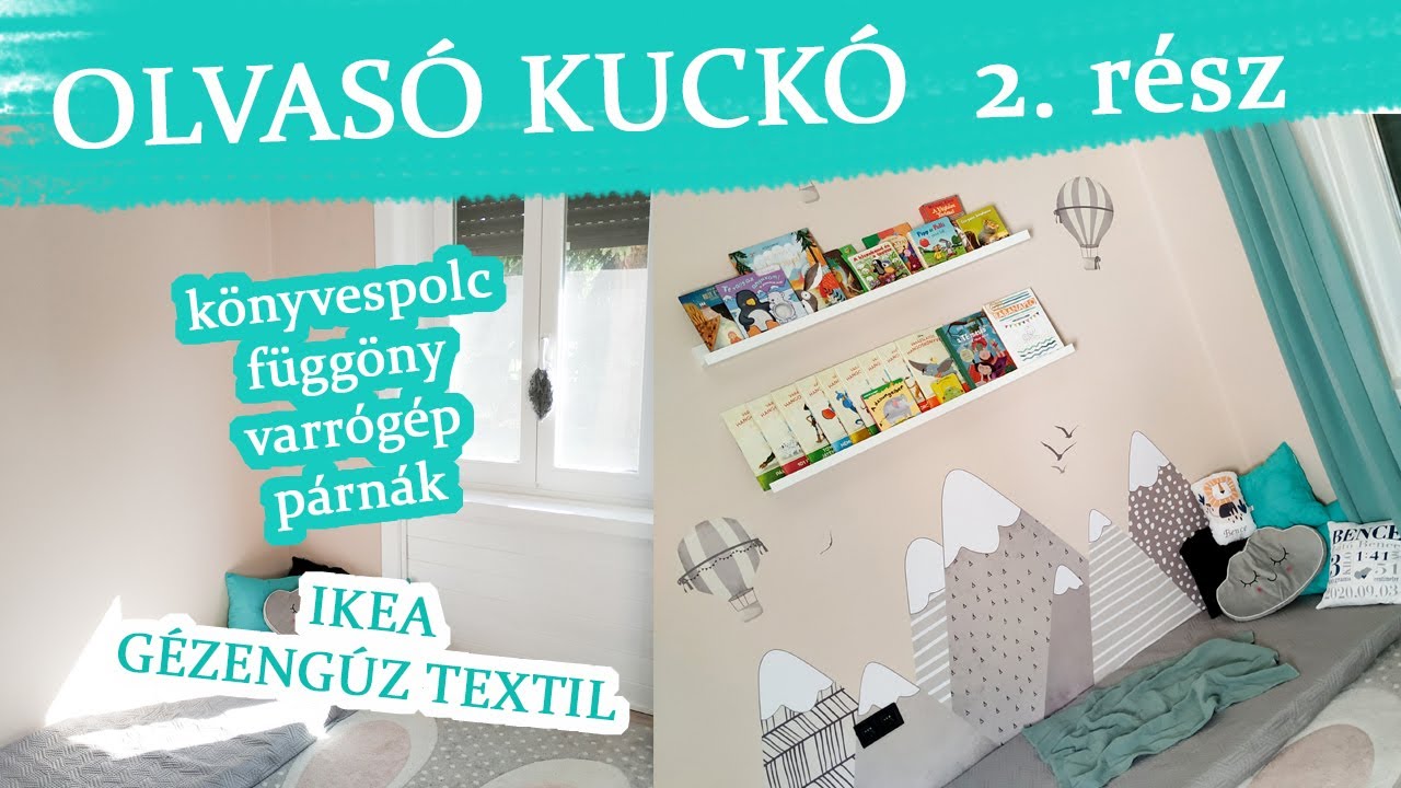 GYEREKSZOBA: OLVASÓSAROK 2. rész IKEA könyvespolc, függöny szabás, Gézengúz Párna,Varrógép Kezdőknek