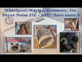 Dryer Noise Fix - Squeaking, Grinding, Loud Noise. Whirlpool Kenmore Maytag Etc. DIY How to. Save $$