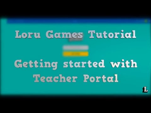 Loru Games Teacher Portal Tutorial