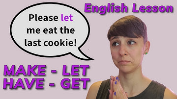 Make, Let, Have, and Get! - Learn How to Use Causative Verbs in English