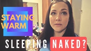 Staying Warm ~ Sleeping Nakey