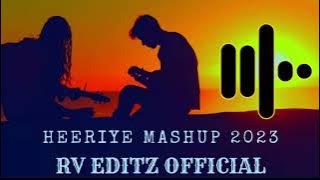 Heeriye Mashup 2023 || BICKY  || RV EDITZ 