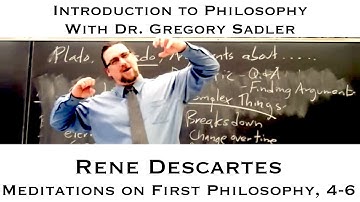 Rene Descartes, Meditations on First Philosophy, meditations 4-6  - Introduction to Philosophy