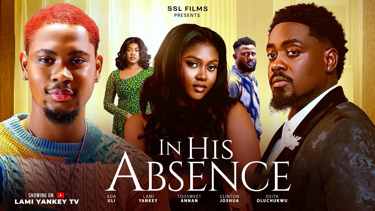 IN HIS ABSENCE- Toosweet Annan,Clinton Joshua,Lami Yankey2026 Latest Nigerian Movie 