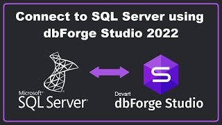 Connect to SQL Server Using dbForge Studio and Run SQL Queries (Create Read Update Delete)