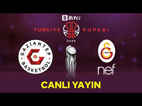 CANLI | Gaziantep Basketbol – Galatasaray Nef | Bitci Türkiye Kupası
