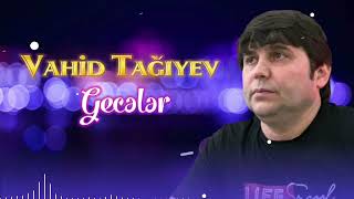 Vahid Tagiyev - Geceler 2023 (Official Audio)