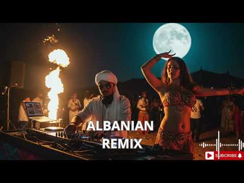 Albanian Remix 2025 HABIBI X Arabic Fusion Global Festival Anthem