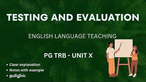 TESTING AND EVALUATING | PG TRB | English language teaching | Unit X | Tamil summary