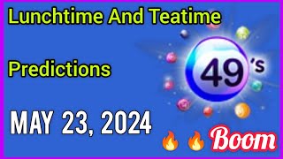 Uk49s Lunchtime Prediction 23 May 2024 | Uk49s Teatime Prediction for Today