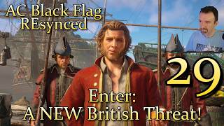 Enter: A NEW British Threat! DSP Plays It: AC Black Flag Resynced (PC) Pt29