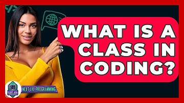What Is A Class In Coding? - Next LVL Programming