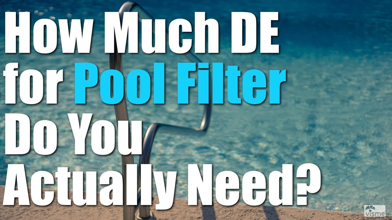 How Much De For Pool Filter Do You Actually Need