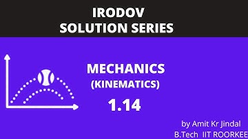 I E IRODOV SOLUTIONS||MECHANICS || KINEMTAICS || 1.14 || IIT JEE MAIN || ADVANCED || OLYMPIAD