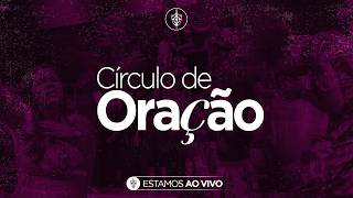 Círculo de Oração - 04/06/2026 | Pr. Josué Brandão