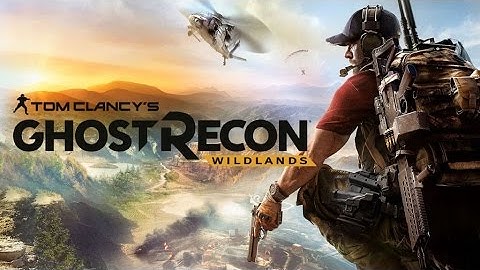 GHOST RECON WILDLANDS Walkthrough Gameplay Part 1 Intro