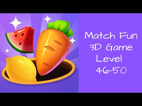 Match Fun 3D Game Level 46-50