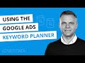 Using the Google Ads Keyword Planner // 2020 Tutorial