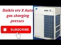 Daikin VRV X model auto gas charging full information