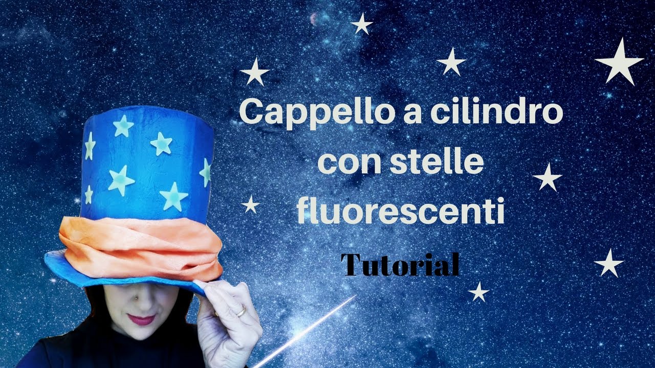 Cappello a cilindro con stelle fluorescenti Tutorial - YouTube
