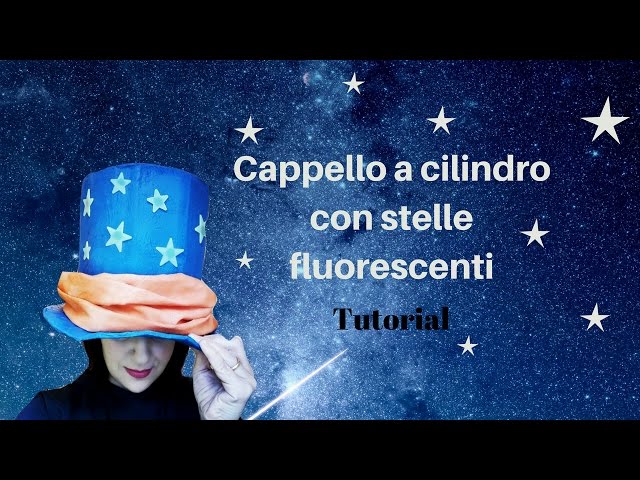 Cappello a cilindro con stelle fluorescenti Tutorial 