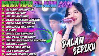 Download lagu Musik Dangdut Koplo Terbaru 2026 🔥 DALAM SEPIKU, ASMARA KERINDUAN Full Album Terbaru